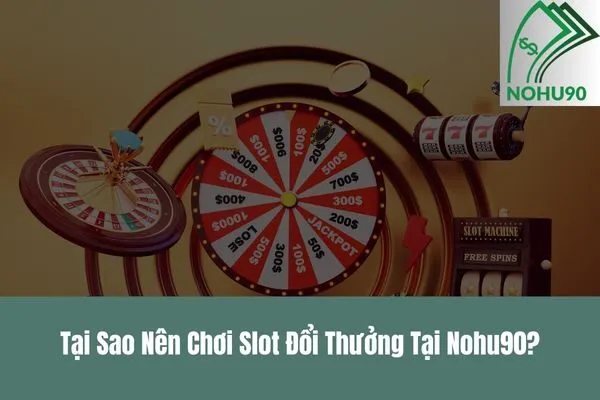 Tham gia slot đổi thưởng và săn jackpot khủng ngay hôm nay